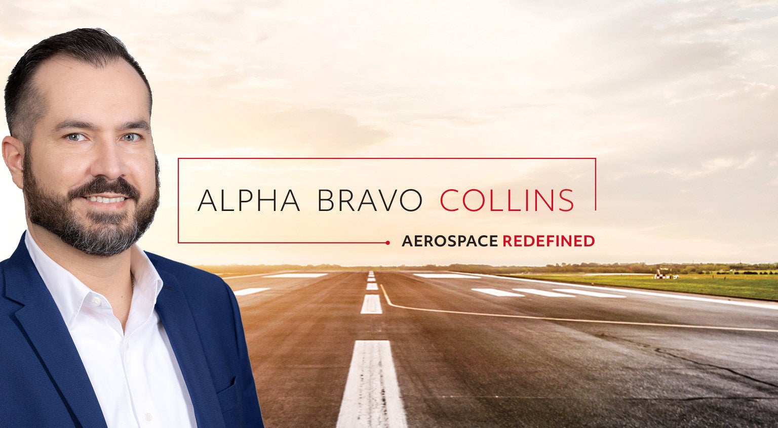 Headshot of Roberto Santiago to the left superimposed in front of an airport runway with the text Alpha Bravo Collins - Aerospace Redfined in the center